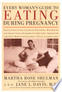 Every Woman s Guide To Eating During Pregnancy Book