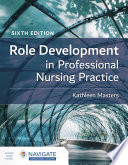 Role Development in Professional Nursing Practice