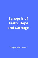 Synopsis of Faith  Hope and Carnage