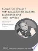 Caring for Children With Neurodevelopmental Disabilities and Their Families Book