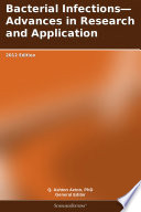 Bacterial Infections   Advances in Research and Application  2012 Edition