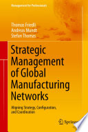 Strategic Management of Global Manufacturing Networks Book