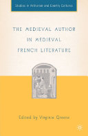 The Medieval Author in Medieval French Literature