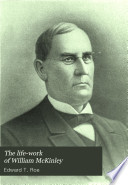 The Life-work of William McKinley