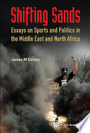 Shifting Sands Essays On Sports And Politics In The Middle East And North Africa
