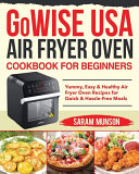 GoWISE USA Air Fryer Oven Cookbook for Beginners Book
