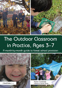 The Outdoor Classroom in Practice  Ages 3 7