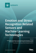 Emotion and Stress Recognition Related Sensors and Machine Learning Technologies