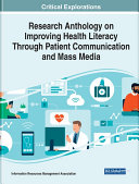 Research Anthology on Improving Health Literacy Through Patient Communication and Mass Media