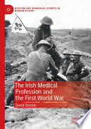 The Irish Medical Profession And The First World War