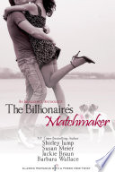 The Billionaire's Matchmaker: An Indulgence Anthology