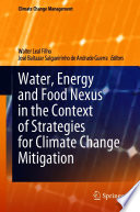 Water, energy and food nexus in the context of strategies for climate change mitigation /