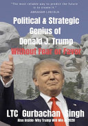 Political and Strategic Genius of Donald J. Trump: Without Fear Or Favor