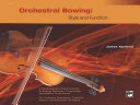Orchestral Bowing  Style and Function