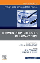 Common Pediatric Issues  An Issue of Primary Care  Clinics in Office Practice E Book