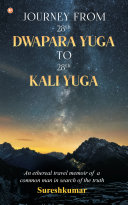 Journey From 28th Dwapara Yuga To 28th Kali Yuga