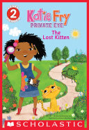 Katie Fry, Private Eye: The Lost Kitten (Scholastic Reader, Level 2) Pdf/ePub eBook