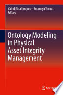 Ontology Modeling in Physical Asset Integrity Management Book