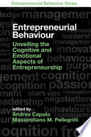 Entrepreneurial behaviour : unveiling the cognitive and emotional aspects of entrepreneurship /