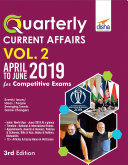 Quarterly Current Affairs Vol. 2 - April to June 2019 for Competitive Exams