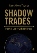 Shadow trades : the dark side of global business /