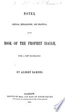 Notes  Critical  Explanatory  and Practical  on the Book of the Prophet Isaiah  with a New Translation  By Albert Barnes