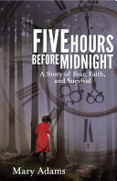 Five Hours Before Midnight: A Story of Fear, Faith, and Survival Pdf/ePub eBook