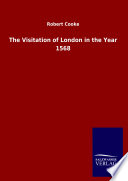 The Visitation of London in the Year 1568