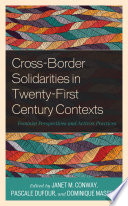Cross-border solidarities in twenty-first century contexts : feminist perspectives and activist practices /