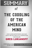 Summary of the Coddling of the American Mind by Greg Lukianoff  Conversation Starters