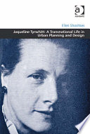 Jaqueline Tyrwhitt  A Transnational Life in Urban Planning and Design