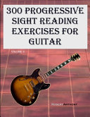 300 Progressive Sight Reading Exercises for Guitar