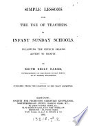 Simple lessons for the use of teachers in infant Sunday schools