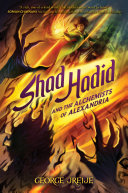 Shad Hadid and the Alchemists of Alexandria Book George Jreije