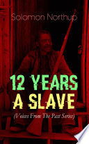 12 YEARS A SLAVE  Voices From The Past Series 