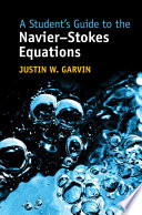 A Student s Guide to the Navier Stokes Equations