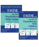 Emdr and the Art of Psychotherapy with Children, Second Edition Set