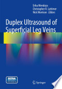 Duplex Ultrasound of Superficial Leg Veins PDF Book By Erika Mendoza,Christopher R. Lattimer,Nick Morrison