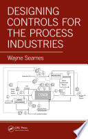 Designing Controls for the Process Industries Book