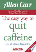 The Easy Way To Quit Caffeine