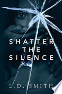 Shatter the Silence Book