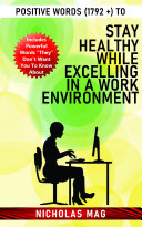 Positive Words (1792 +) to Stay Healthy While Excelling in a Work Environment