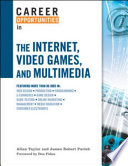Career Opportunities in the Internet  Video Games  and Multimedia