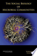 The Social Biology of Microbial Communities