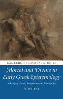 Mortal and Divine in Early Greek Epistemology