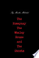 The Kumeyaay  the Whaley House  and the Ghosts Book