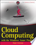 Cloud Computing with the Windows Azure Platform