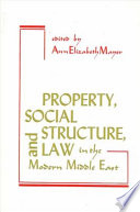 Property, Social Structure, and Law in the Modern Middle East