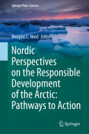 Nordic Perspectives on the Responsible Development of the Arctic  Pathways to Action