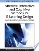 Affective, Interactive and Cognitive Methods for E-Learning Design: Creating an Optimal Education Experience